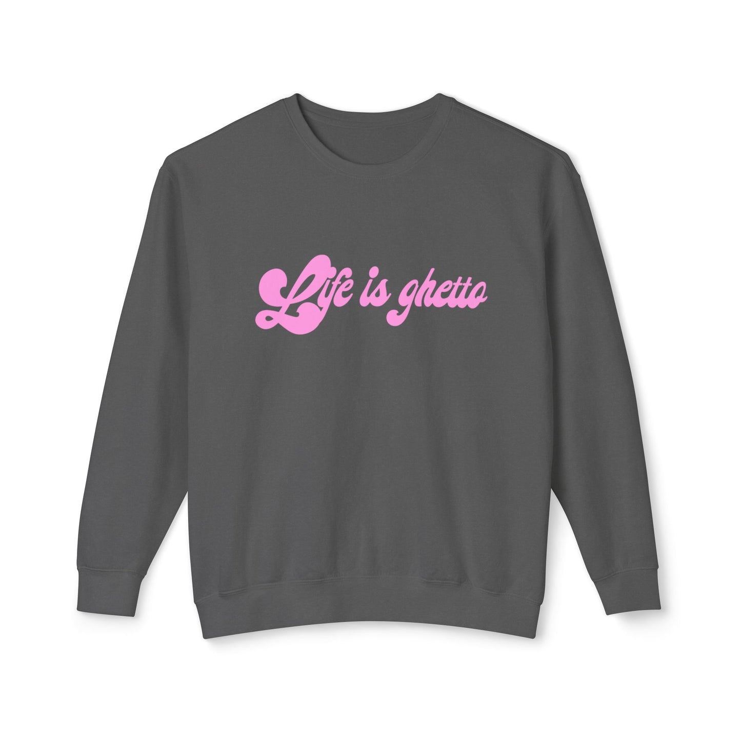 Life is ghetto  Crewneck Sweatshirt