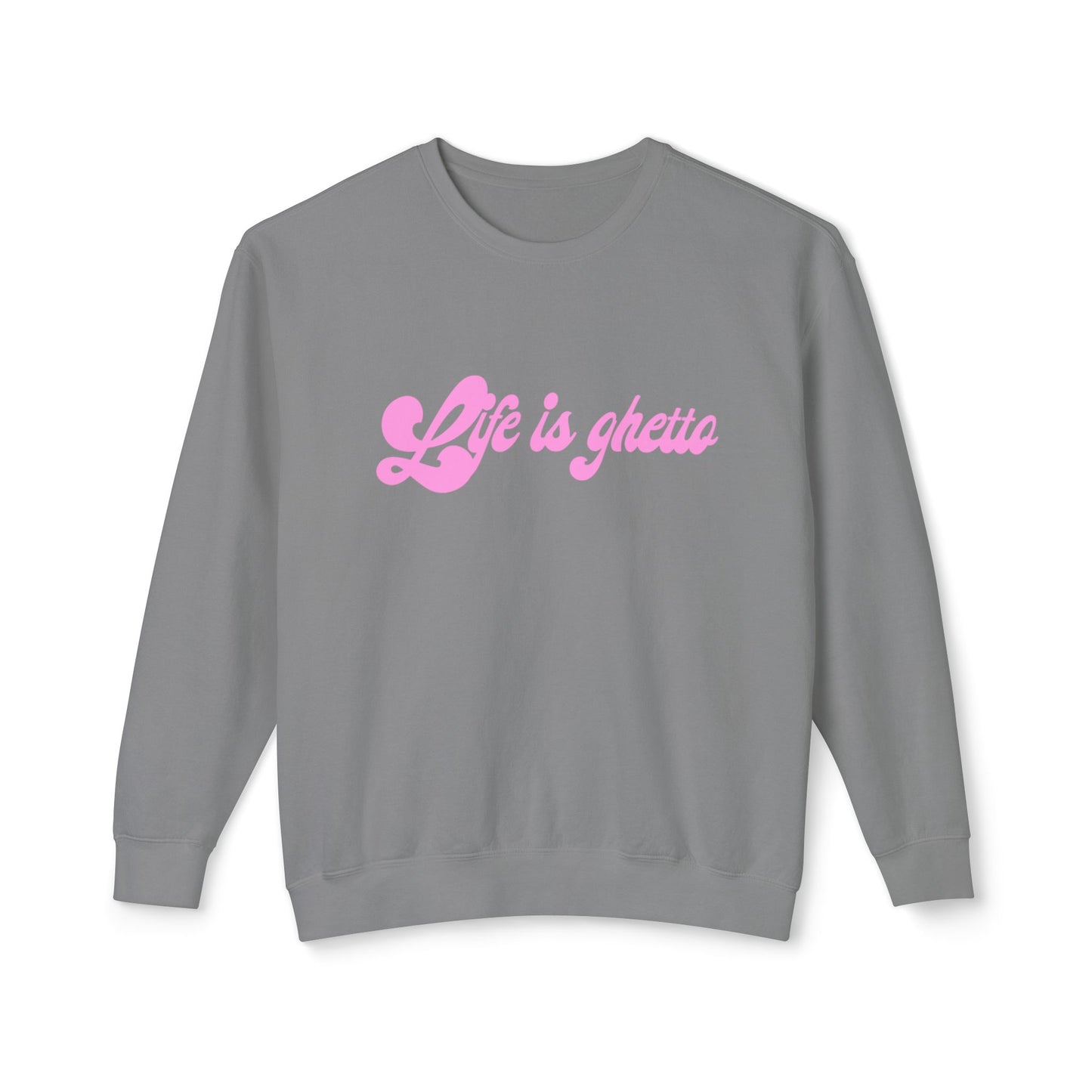 Life is ghetto  Crewneck Sweatshirt